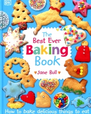 Best Ever Baking Book - How To Bake Delicious Things To Eat