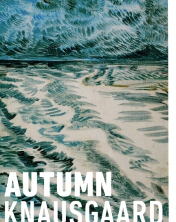 Karl Ove Knausgaard: Autumn (Seasons Quartet 1)