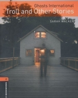 Ghosts International: Troll and Other Stories -Oxford Bookworms Library Level 2