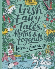 Kieran Fanning: Irish Fairy Tales, Myths and Legends