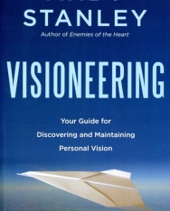 Andy Stanley: Visioneering: Your Guide for Discovering and Maintaining Personal Vision