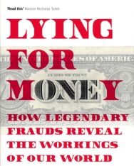 Dan Davies: Lying for Money: How Legendary Frauds Reveal the Workings of Our World