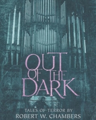 Robert W. Chambers: Out of the Dark