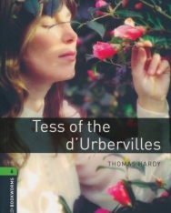 Tess of the d'Urbervilles - Oxford Bookworms Library Level 6