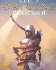 Oliver Bowden: Desert Oath - The Official Prequel to Assassin’s Creed Origins