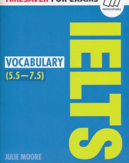 IELTS Vocabulary 5.5-7.5 -Timesaver for Exams (Photocopiable exam practice resources)