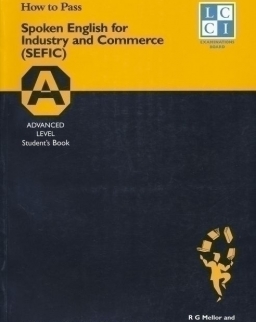 How to Pass Spoken English for Industry and Commerce (SEFIC) Advanced level Student's Book