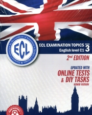 ECL Examination Topics English Level C1 Book 3 2nd edition - Hybrid Editon - Updated with Online Tests and Do-It-Yourself Tasks