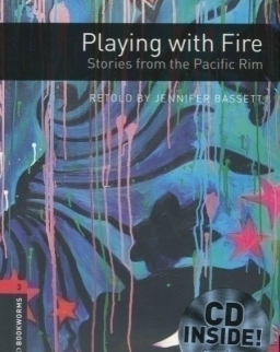 Playing with Fire - Stories from the Pacific Rim with Audio CD - Oxford Bookworms Library Level 3