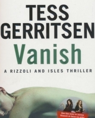 Tess Gerritsen: Vanish - A Rizzoli and Isles Thriller