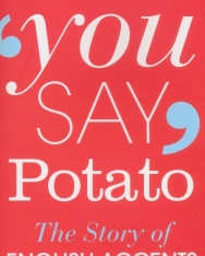 Ben Crystal & David Crystal: You Say Potato - The Story of English Accent