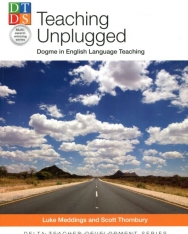 Teaching Unplugged : Dogme in English Language Teaching