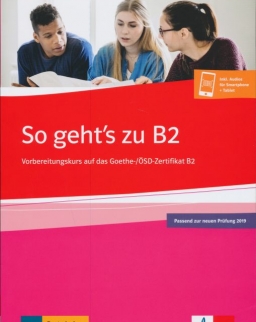 So geht's zu B2 - Vorbereitungskurs auf das Goethe-/Ösd-Zertifikat B2 + Onlineangebot - 2019