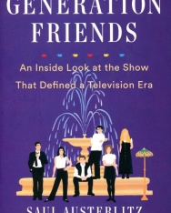 Saul Austerlitz: Generation Friends: An Inside Look at the Show That Defined a Television Era