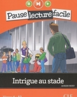 Intrigue au stade - Livre + CD audio - Pause Lecture Facile niveau 4 (A2)