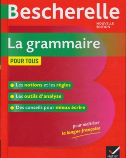 Bescherelle La grammaire pour tous: Ouvrage de référence sur la grammaire française