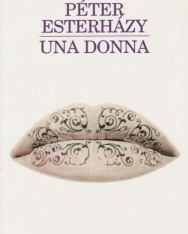 Esterházy Péter: Una Donna (Egy nő olasz nyelven)