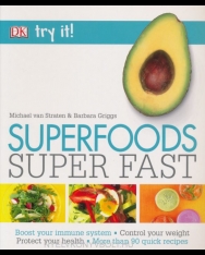 Michael van Straten, Barbara Griggs: Superfoods Super Fast