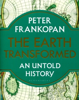 Peter Frankopan: The Earth Transformed