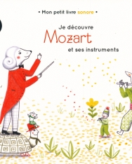 Mon petit livre sonore: Je découvre Mozart et ses instruments