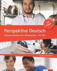 Perspektive Deutsch - Kommunikation am Arbeitsplatz A2/B1+ mit Audio Cd