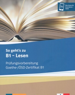 So geht’s zu B1 - Lesen: Prüfungsvorbereitung Goethe-/ÖSD-Zertifikat B1. Übungsbuch