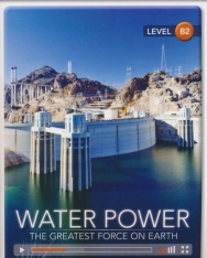 Water Power: The Greatest Force on Earth (Book with Online Audio) - Cambridge Discovery Interactive Readers - Level B2