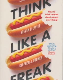 Steven D. Levitt, Stephen J. Dubner: Think Like a Freak