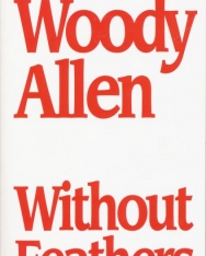 Woody Allen: Without Feathers