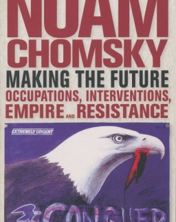 Noam Chomsky: Making the Future - Occupations, Interventions, Empire and Resistance