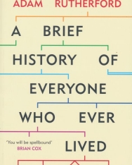 Adam Rutherford: A Brief History of Everyone Who Ever Lived - The Stories in Our Genes
