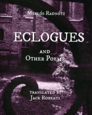Radnóti Miklós: Eclogues and Other Poems (bilingual)