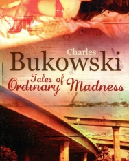 Charles Bukowski: Tales of Ordinary Madness