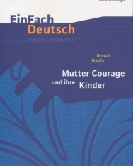 EinFach Deutsch Unterrichtsmodelle: Bertolt Brecht: Mutter Courage und ihre Kinder