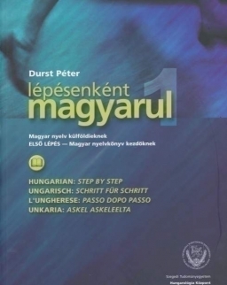 Lépésenként magyarul 1 Magyar nyelv külföldieknek 'Első lépés' - nyelvkönyv kezdőknek