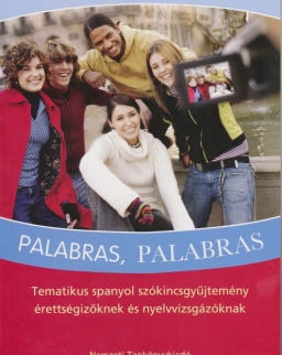 Palabras, palabras - Tematikus spanyol szókincsgyűjtemény érettségizőknek és nyelvvizsgázóknak (NT-56517)