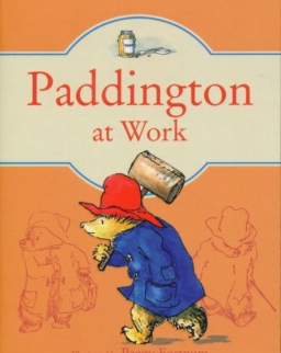Michael Bond: Paddington at Work - Paddington Bear Book 1