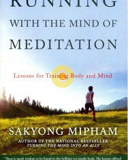 Sakyong Mipham: Running with the Mind of Meditation: Lessons for Training Body and Mind