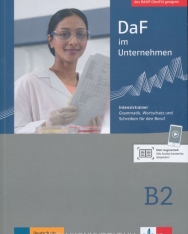 DaF im Unternehmen B2 Intensivtrainer - Grammatik, Wortschatz und Schreiben für den Beruf
