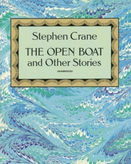 Stephen Crane: The Open Boat and Other Stories