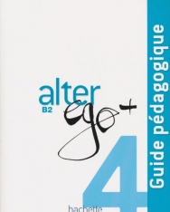 Alter Ego + 4 Guide Pédagogique B2