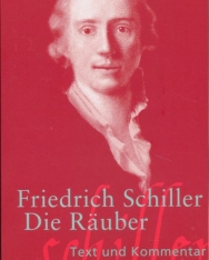 Friedrich Schiller: Die Räuber - Ein Schauspiel - Text und Kommentar