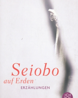 Krasznahorkai László: Seiobo auf Erden - Erzählungen (Seiobo járt odalent német nyelven)