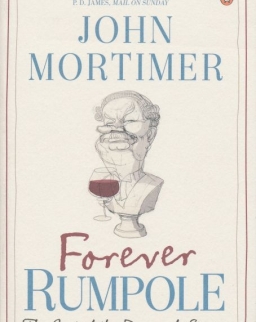 John Mortimer: Forever Rumpole - The Best of Rumpole Stories