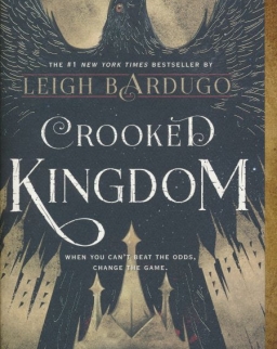 Leigh Bardugo: Crooked Kingdom (A Sequel to Six of Crows)