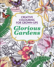 Glorious Gardens: Creative Colouring for Grown-ups