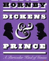 Nick Hornby: Dickens and Prince - A Particular Kind of Genius