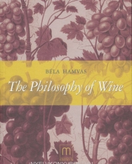 Hamvas Béla: The Philosophy of Wine  (A bor filozófiája angol nyelven)