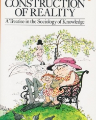 The Social Construction of Reality - A Treatise in the Sociology of Knowledge