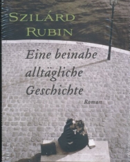 Rubin Szilárd: Eine beinahe alltagliche Geschichte (Római egyes német nyelven)